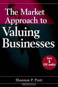 The Market Approach to Valuing Businesses
