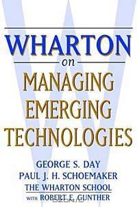 Wharton on Managing Emerging Technologies