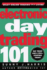 Electronic Day Trading 101 (Wiley Online Trading for a Living)