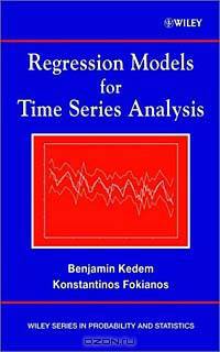 Regression Models for Time Series Analysis (Wiley Series in Probability and Statistics)