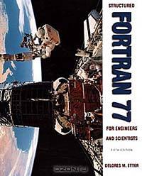Structured Fortran 77 for Engineers and Scientists