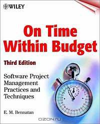 On Time Within Budget: Software Project Management Practices and Techniques, 3rd Edition