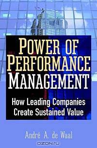 Power of Performance Management : How Leading Companies Create Sustained Value