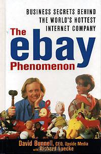 The e-Bay Phenomenon: Business Secrets Behind the World