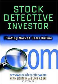 The Stock Detective Investor: Beat Online Hype and Unearth the Real Stock Market Winners