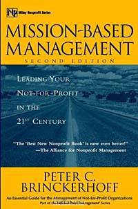 Mission-Based Management : Leading Your Not-For-Profit in the 21st Century (Wiley Nonprofit Law, Finance and Management Series)
