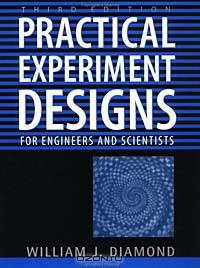 Practical Experiment Designs : for Engineers and Scientists, 3rd Edition
