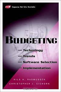 Budgeting : Technology, Trends, Software Selection, and Implementation