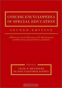 Concise Encyclopedia of Special Education : A Reference for the Education of the Handicapped and Other Exceptional Children and Adults