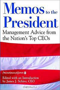 Memos to the President: Management Advice From the Nation