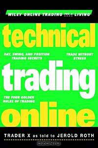 Technical Trading Online (Wiley Online Trading for a Living Series)