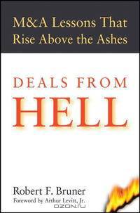 Deals from Hell: M&A Lessons that Rise Above the Ashes