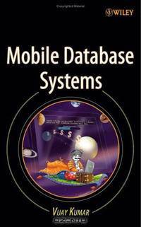 Mobile Database Systems (Wiley Series on Parallel and Distributed Computing)