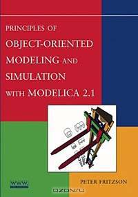 Principles of Object-Oriented Modeling and Simulation with Modelica 2.1