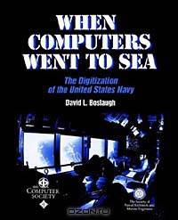 When Computers Went to Sea : The Digitization of the United States Navy