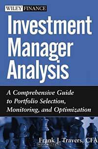 Investment Manager Analysis : A Comprehensive Guide to Portfolio Selection, Monitoring and Optimization (Wiley Finance)