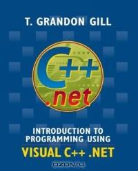 Introduction to Programming Using VISUAL C++ .NET