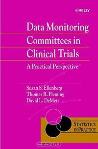 Data Monitoring Committees in Clinical Trials : A Practical Perspective (Statistics in Practice)