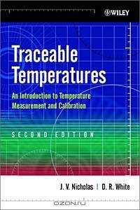 Traceable Temperatures: An Introduction to Temperature Measurement and Calibration