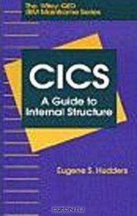 CICS: A Guide to Internal Structure