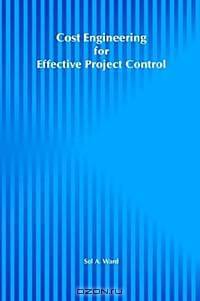 Cost Engineering for Effective Project Control (Construction Business and Management Library)