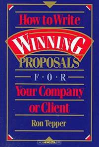 How to Write Winning Proposals for Your Company or Client