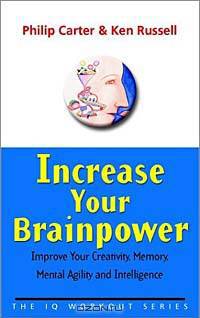 Increase Your Brainpower: Improve your creativity, memory, mental agility and intelligence