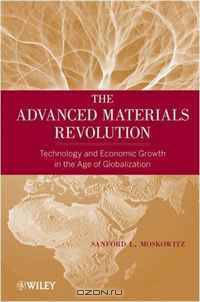 The Advanced Materials Revolution: Technology and Economic Growth in the Age of Globalization