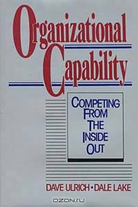 Organizational Capability : Competing from the Inside Out