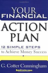 Your Financial Action Plan : 12 Simple Steps to Achieve Money Success