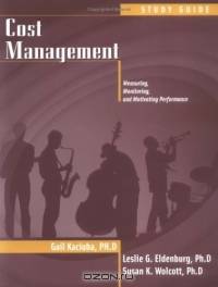 Cost Management, Problem Solving Guide : Measuring, Monitoring, and Motivating Performance