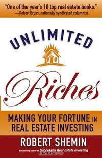 Unlimited Riches: Making Your Fortune in Real Estate Investing