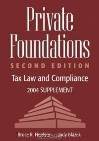 Private Foundation : Tax Law and Compliance, 2004 Supplement