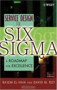Service Design for Six Sigma: A Roadmap for Excellence
