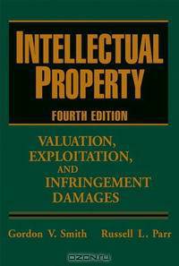 Intellectual Property: Valuation, Exploitation, and Infringement Damages