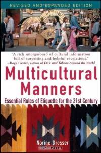 Multicultural Manners : Essential Rules of Etiquette for the 21st Century