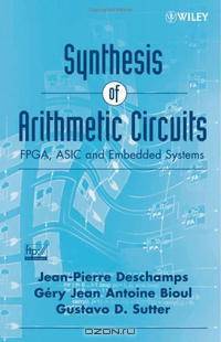 Synthesis of Arithmetic Circuits: FPGA, ASIC and Embedded Systems