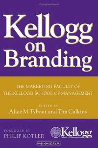 Kellogg on Branding: The Marketing Faculty of The Kellogg School of Management