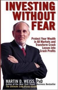 Investing Without Fear : Protect Your Wealth in all Markets and Transform Crash Losses into Crash Profits