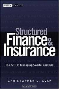 Structured Finance and Insurance: The ART of Managing Capital and Risk (Wiley Finance)