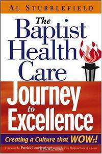The Baptist Health Care Journey to Excellence: Creating a Culture that WOWs!