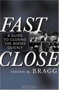 Fast Close. A Guide to Closing the Books Quickly