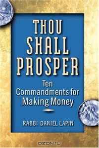 Thou Shall Prosper: Ten Commandments for Making Money