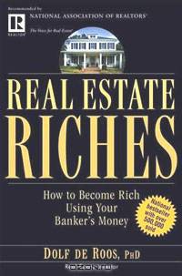Real Estate Riches: How to Become Rich Using Your Banker