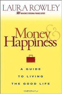 Money and Happiness: A Guide to Living the Good Life