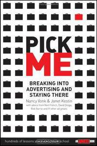 Pick Me: Breaking Into Advertising and Staying There