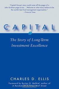 Capital: The Story of Long-Term Investment Excellence
