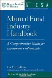 Mutual Fund Industry Handbook : A Comprehensive Guide for Investment Professionals