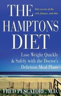 The Hamptons Diet: Lose Weight Quickly and Safely with the Doctors Delicious Meal Plans