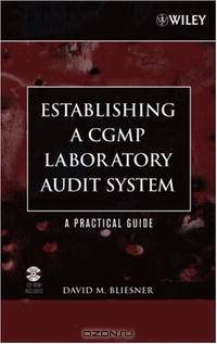 Establishing A CGMP Laboratory Audit System: A Practical Guide